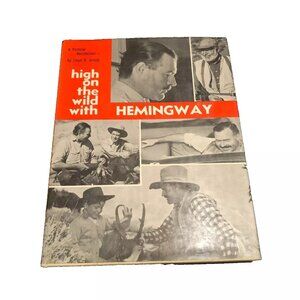 High On The Wild With Hemingway Lloyd R. Arnold 1968 Hardcover First Edition